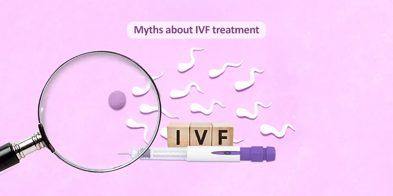 Common myths and misconceptions about IVF